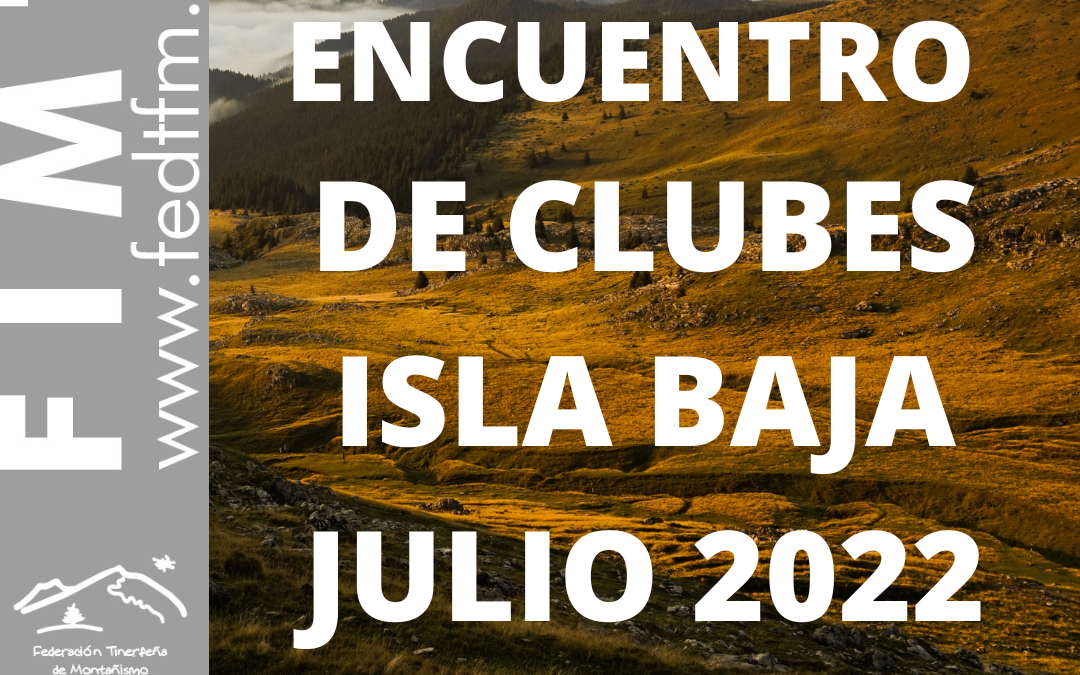 ENCUENTRO DE CLUBES – ISLA BAJA – JULIO 2022